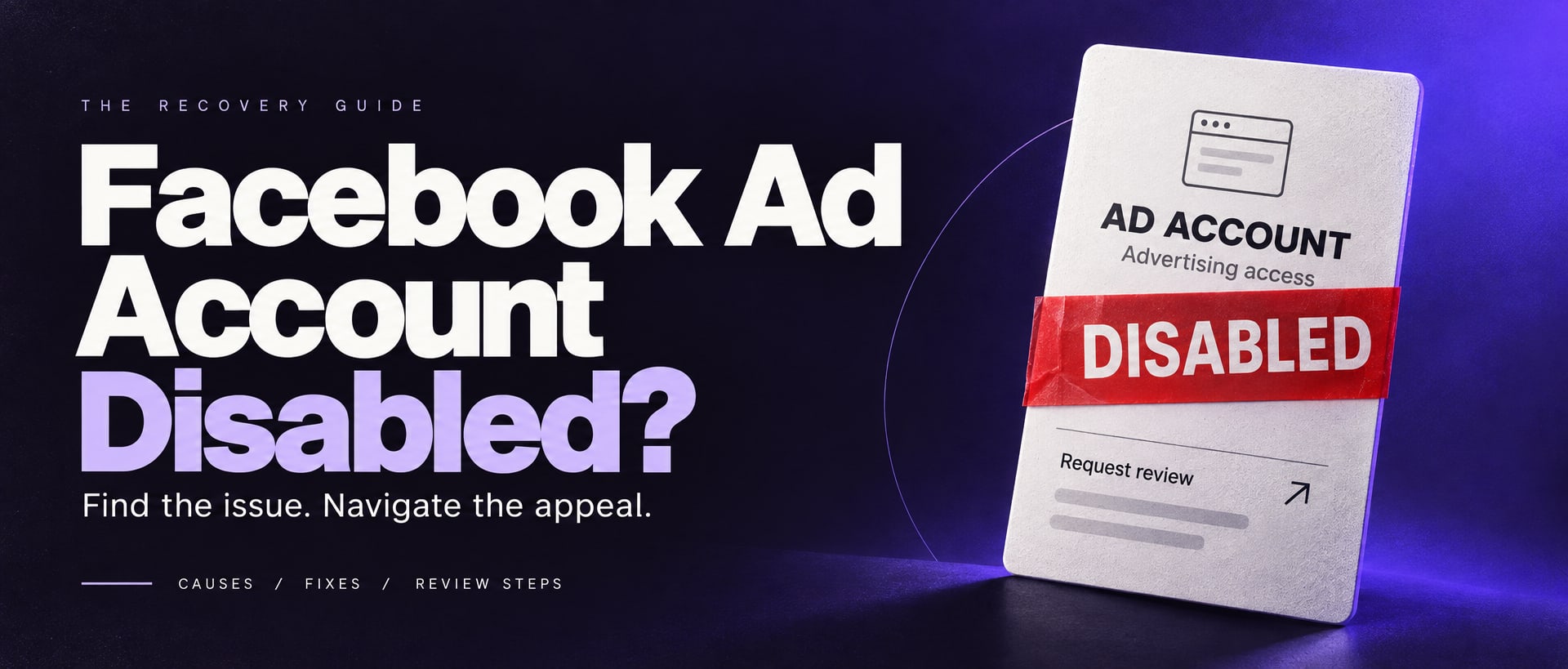 Facebook Ad Account Disabled or Restricted? How to Fix It and Appeal (2026)